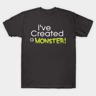 I've Created a Monster - Green Adult v2 T-Shirt